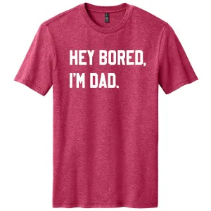 Hey Bored I'm Dad Shirt (Red), Father's Day